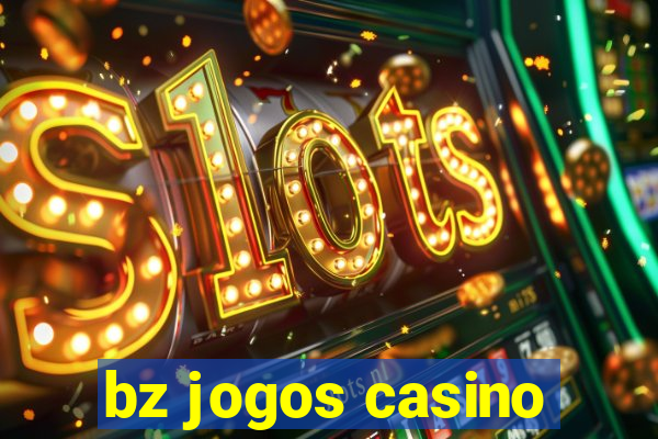 bz jogos casino